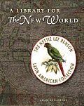 Library for the New World The Nettie Lee Benson Latin American Collection