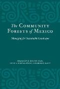 The Community Forests of Mexico: Managing for Sustainable Landscapes