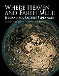 Where Heaven & Earth Meet Jerusalems Sacred Esplanade