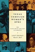 Texas Through Women's Eyes: The Twentieth-Century Experience