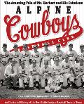 The Amazing Tale of Mr. Herbert and His Fabulous Alpine Cowboys Baseball Club: An Illustrated History of the Best Little Semipro Baseball Team in Texa