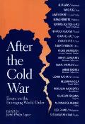 After the Cold War: Essays on the Emerging World Order