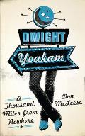 Dwight Yoakam: A Thousand Miles from Nowhere