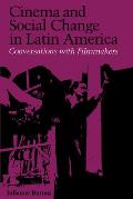 Cinema and Social Change in Latin America: Conversations with Filmmakers