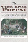 The Cast Iron Forest: A Natural and Cultural History of the North American Cross Timbers