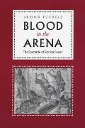 Blood in the Arena: The Spectacle of Roman Power