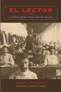 El Lector: A History of the Cigar Factory Reader