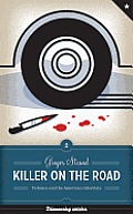 Killer on the Road Violence & the American Interstate