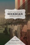 Naturalizing Mexican Immigrants: A Texas History