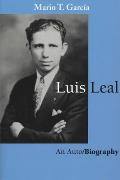Luis Leal: An Auto/Biography