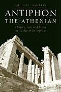 Antiphon the Athenian Oratory Law & Justice in the Age of the Sophists