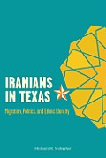 Iranians in Texas Migration Politics & Ethnic Identity