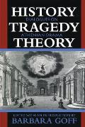 History, Tragedy, Theory: Dialogues on Athenian Drama