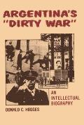 Argentina's Dirty War: An Intellectual Biography
