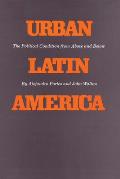 Urban Latin America: The Political Condition from Above and Below