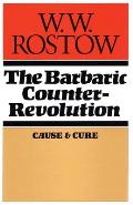 The Barbaric Counter Revolution: Cause and Cure