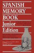 Spanish Memory Book: A New Approach to Vocabulary Building, Junior Edition
