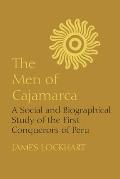 The Men of Cajamarca: A Social and Biographical Study of the First Conquerors of Peru