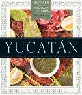 Yucat?n: Recipes from a Culinary Expedition