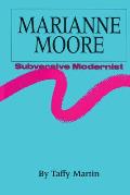 Marianne Moore, Subversive Modernist
