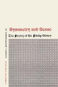 Symmetry and Sense: The Poetry of Sir Philip Sidney