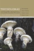 North American Mushrooms A Guide to the Genus Tricholoma