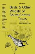 Birds and Other Wildlife of South Central Texas: A Handbook