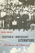 Hispanic Immigrant Literature: El Sue?o del Retorno