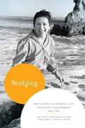 Bridging: How Gloria Anzald?a's Life and Work Transformed Our Own