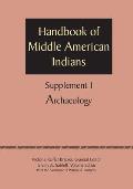 Supplement to the Handbook of Middle American Indians, Volume 1: Archaeology
