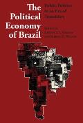 The Political Economy of Brazil: Public Policies in an Era of Transition
