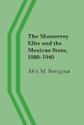 The Monterrey Elite and the Mexican State, 1880-1940