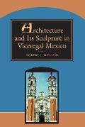 Architecture and Its Sculpture in Viceregal Mexico