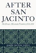 After San Jacinto: The Texas-Mexican Frontier, 1836-1841