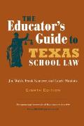 Educators Guide To Texas School Law Eighth Edition
