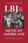 LBJ and Mexican Americans: The Paradox of Power