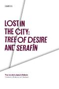 Lost in the City: Tree of Desire and Serafin: Two Novels by Ignacio Solares