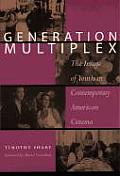Generation Multiplex The Image of Youth in Contemporary American Cinema
