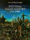 Painting Texas History to 1900