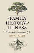 Family History of Illness Memory as Medicine