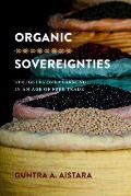 Organic Sovereignties: Struggles over Farming in an Age of Free Trade