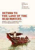 Return to the Land of the Head Hunters: Edward S. Curtis, the Kwakwaka'wakw, and the Making of Modern Cinema