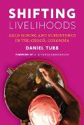 Shifting Livelihoods: Gold Mining and Subsistence in the Choc?, Colombia