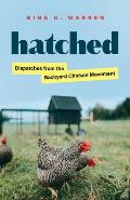 Hatched Dispatches from the Backyard Chicken Movement