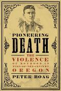 Pioneering Death: The Violence of Boyhood in Turn-of-the-Century Oregon