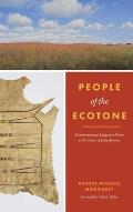 People of the Ecotone: Environment and Indigenous Power at the Center of Early America