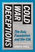 Cold War Deceptions: The Asia Foundation and the CIA