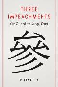 Three Impeachments: Guo Xiu and the Kangxi Court