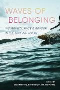 Waves of Belonging: Indigeneity, Race, and Gender in the Surfing Lineup