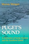 Pugets Sound A Narrative Of Early Tacoma